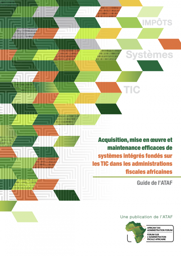 GUIDE : Acquisition, mise en œuvre et maintenance efficaces des systèmes TIC intégrés d'administration fiscale en Afrique