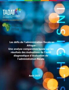 Défis de l'administration fiscale en Afrique : analyse comparative des résultats de l'outil d'évaluation diagnostique de l'administration fiscale (TADAT)